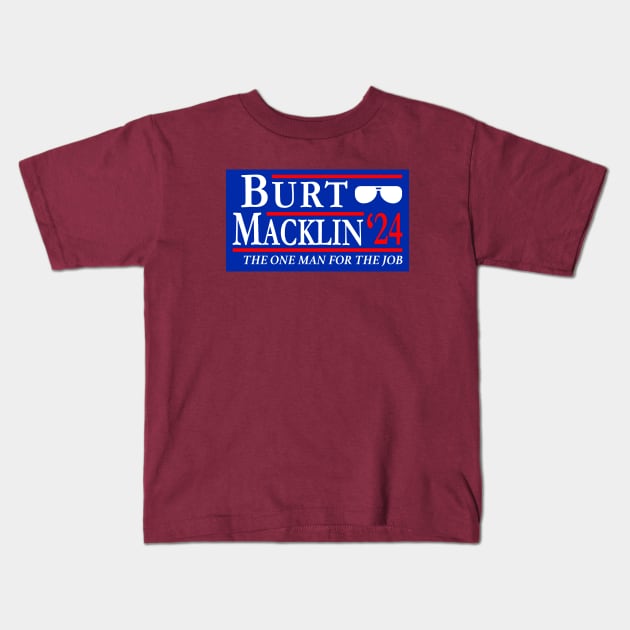 Burt Macklin 2024 the One Man for the Job Kids T-Shirt by Electrovista